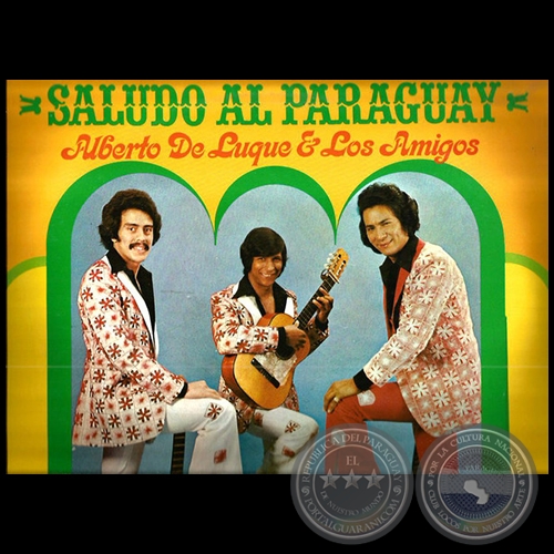 SALUDOS AL PARAGUAY - ALBERTO DE LUQUE Y SUS AMIGOS - Año 1974